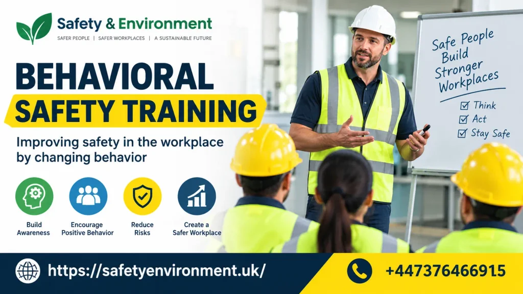 Behavioral Safety Training Improving safety in the workplace by changing behavior